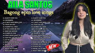 Aila Santos Nonstop Cover Songs 2024  Aila Santos Greatest Hits  Beautifful OPM Love Songs [upl. by Bohi]