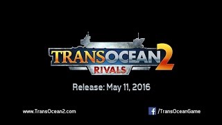 TransOcean 2 Rivals  Release Trailer EN [upl. by Luttrell]