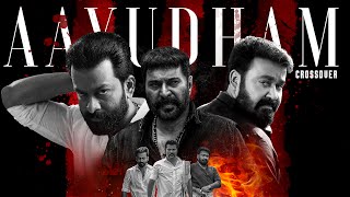 AAYUDHAM  Crossover Mashup  Mammootty  Mohanlal  Prithviraj  PC Creative Media [upl. by Lleder]