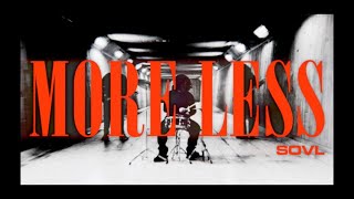 SOVL  More Less Official Video [upl. by Eiralav]