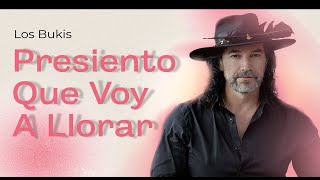 Los Bukis  Presiento que voy a llorar  Lyric video [upl. by Arytas]