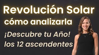 ¡Tu Guía Anual 🚀 Revolución Solar Evolutiva 💥 CLASE 1 ☀️ LOS 12 ASCENDENTES DE LA REVO EXPLICADOS [upl. by Virge]