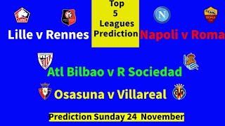 Prediction Top Leagues 24 Nov France League 1Spain Laliga Italy Serie A [upl. by Orfinger]