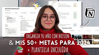 Mis 50 Metas para 2024 y Cómo Organizarlas amp Cumplirlas con Notion Plantilla Incluida [upl. by Enelak792]