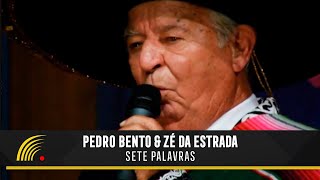 Pedro Bento amp Zé Da Estrada  Sete Palavras  55 Anos De Sucesso [upl. by Jehiah]