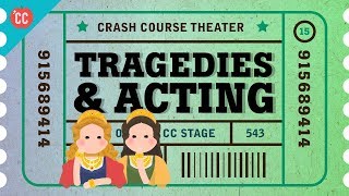 Shakespeares Tragedies and an Acting Lesson Crash Course Theater 15 [upl. by Eeryt]