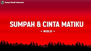 NIDJI  Sumpah amp Cinta Matiku Lirik [upl. by Ailugram]