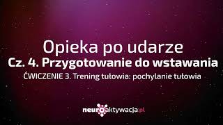 OPIEKA PO UDARZE 43 Wstawanie  pochylanie tułowia  NEUROAKTYWACJAPL [upl. by Erreit]