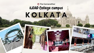 iLEAD college campus tour  kolkata vlog  The Camerakhor [upl. by Hagerman326]