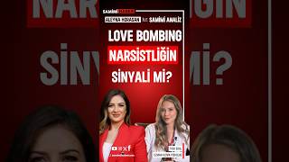 Love Bombing Narsizmin Sinyali Mi lovebombing narsizm narsist [upl. by Rein]