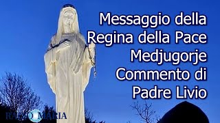 MESSAGGIO DELLA REGINA DELLA PACE  MEDJUGORJE  25072023  COMMENTO DI P LIVIO [upl. by Ysor176]