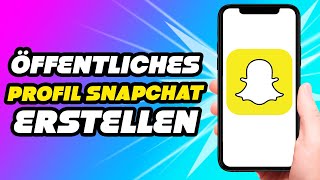 Wie man ein öffentliches Profil auf Snapchat erstellt [upl. by Sudbury818]