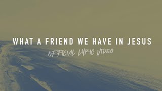 What a Friend We Have in Jesus  Reawaken Hymns  Official Lyric Video [upl. by Eintroc315]