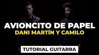 Cómo tocar AVIONCITO DE PAPEL de Dani Martín y Camilo  tutorial guitarra  acordes [upl. by Temirf]