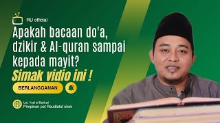 Hukum Menghadiahkan Pahala Bacaan Alquran Untuk Orang Yang Sudah Meninggal Ustadz Yudi Al Bukhori [upl. by Namas]