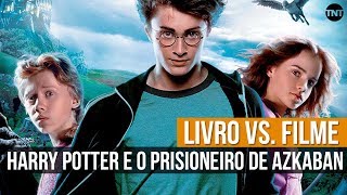 LIVRO VS FILME  HARRY POTTER E O PRISIONEIRO DE AZKABAN [upl. by Fredrick]