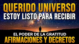 ✨ QUERIDO UNIVERSO ESTOY LISTO PARA RECIBIR  Afirmaciones de Gratitud ✨ [upl. by Heyes645]