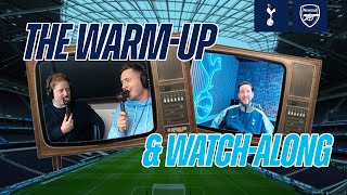 THE WARMUP AND WATCHALONG  TOTTENHAM HOTSPUR V ARSENAL [upl. by Barnaby]