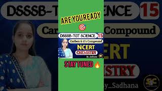 Carbon amp its Compound  DSSSB TGT Science  NCERT Discussion  By Sadhana chemistry Part1 [upl. by Reffinej]