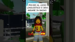 sei al liceo linguistico e devi andare in bagno crediti a PlayGiulia roblox shortsforyou [upl. by Razid]