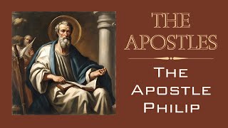 The ApostlesThe Apostle Philip [upl. by Ireland896]