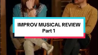 IMPROV MUSICAL REVIEW  Part 1 [upl. by Phelgen]