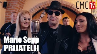 MARIO SEPP  PRIJATELJI OFFICIAL VIDEO [upl. by Noellyn922]