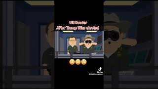 US Border after Trump was Elected South Park edition southpark [upl. by Llyrehc26]