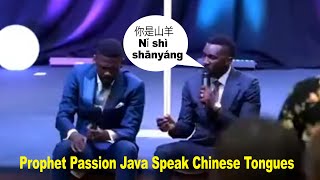 Prophet Passion Java Speak Chinese Tongues [upl. by Ardnuasak]