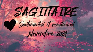 ♐ SAGITTAIRE SENTIMENTAL ❤️  NOVEMBRE 2024 [upl. by Camroc]