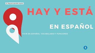 Hay y estar en español · ¡¡¡Aprende a usarlos y practica con el vídeo [upl. by Iak626]