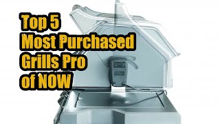 Top 5 Most Purchased Grills Pro of NOW [upl. by Wing]