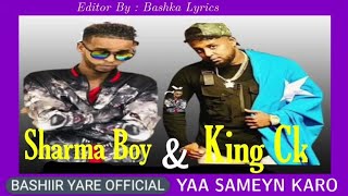 HEES CUSUB KING CK FT SHARMA BOY WAXAN SAMAYN YAASAMEYN KARA 2020 BY BASHIIR YARE OFFICIAL [upl. by Ayahs270]