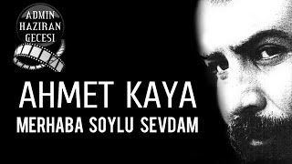 Ahmet Kaya  Merhaba soylu sevdam [upl. by Teyut]