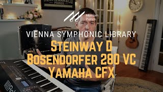 🎹 Vienna Symphonic Library Piano VST  Steinway Model D vs Bosendorfer 280 VC vs Yamaha CFX 🎹 [upl. by Oys]