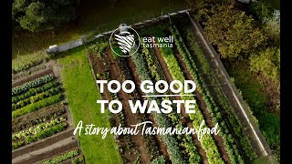 Too Good To Waste A Story About Tasmanian Food [upl. by Remlap]