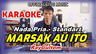 KARAOKE LAGU BATAK VIRAL  MARSAK AU ITO  NADA STANDART PRIA  ES  DO [upl. by Nail]