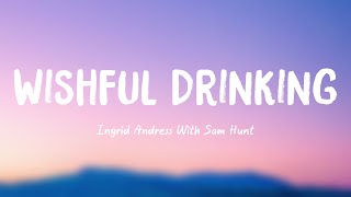 Wishful Drinking  Ingrid Andress With Sam Hunt Lyrics Video 🎶 [upl. by Samled40]