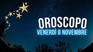 Oroscopo e classifica di Venerdì 8 Novembre [upl. by Ociredef]