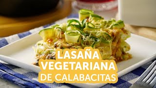 Lasaña vegetariana de calabacitas  kiwilimón [upl. by Pamela779]