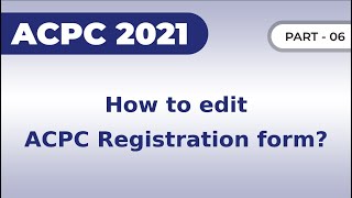 How to edit ACPC Registration form  ACPC Admission Process  Part6 [upl. by Annia170]