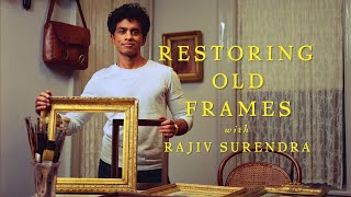 Restoring Old Frames with Rajiv Surendra Picture Frames [upl. by Zap352]