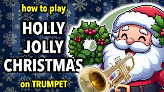 How to play Holly Jolly Christmas on Trumpet  Brassified [upl. by Derian929]