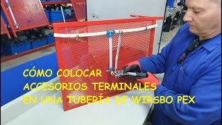 CÓMO COLOCAR ACCESORIOS TERMINALES EN UNA TUBERÍA DE WIRSBO PEX [upl. by Gram724]