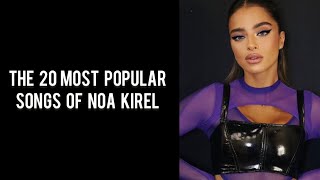 The 20 most popular songs of Noa Kirel [upl. by Sacksen402]