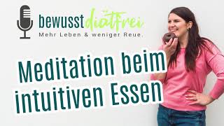 Meditationen als hilfreiches Werkzeug zum intuitiven Essen  Tipps [upl. by Imiaj]