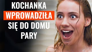 KOCHANKA WPROWADZIŁA SIĘ DO DOMU PARY  DramatizeMePolska [upl. by Deehan]