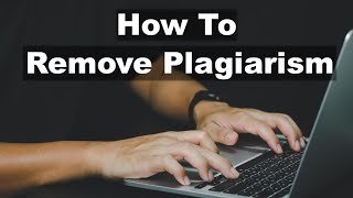 How to Remove Plagiarism 100  Remove Plagiarism from Article [upl. by Ellesirg7]