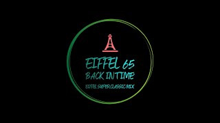 EIFFEL 65 Back In Time Eiffel Superclassic Mix [upl. by Anilegna]