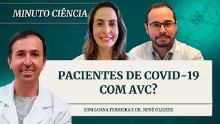 Pacientes de COVID19 com AVC  Minuto Ciência com Dr Gustavo Cabral [upl. by Delora]